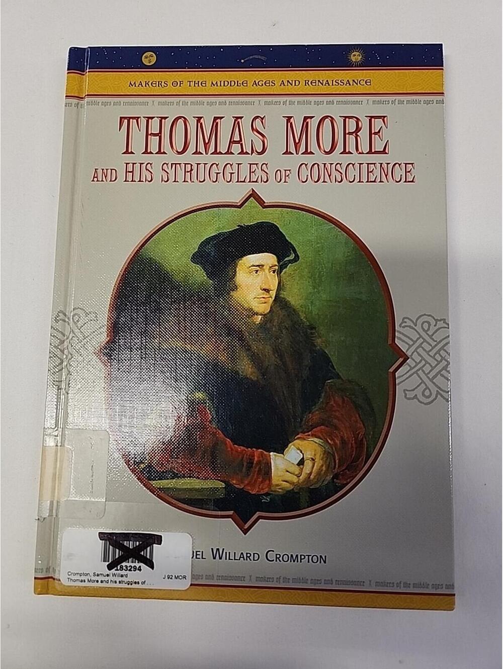 Makers of the Middle Ages and Renaissance Thomas More and His Struggles Of